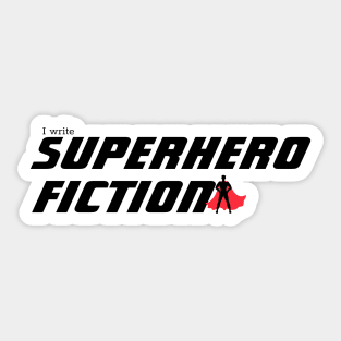 I write Superhero Fiction, male superhero Sticker